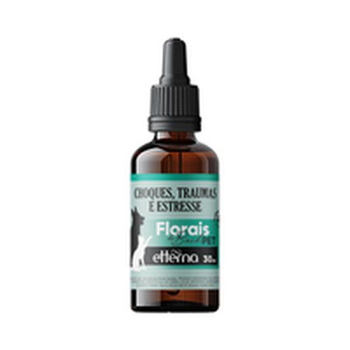 Florais de Bach Pet Etterna Choques Traumas e Estresse 30ml