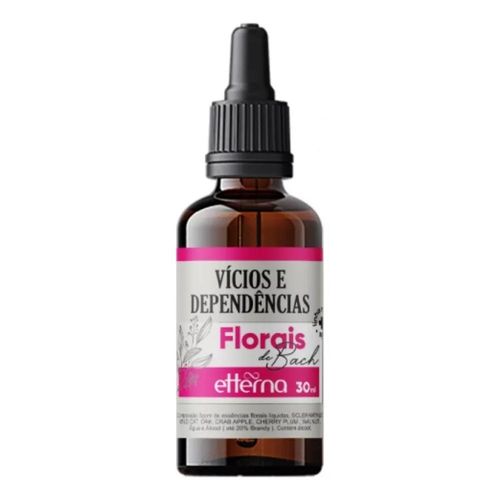 Florais de Bach Etterna Vícios e Dependências 30ml